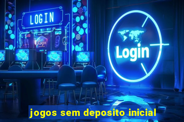 jogos sem deposito inicial